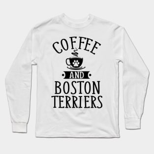 Coffee And Boston Terriers Long Sleeve T-Shirt